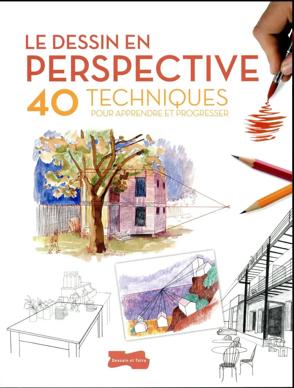 Le dessin en perspective : 40 techniques pour apprendre et progresser