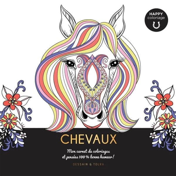 Chevaux : happy coloriage : mon carnet de coloriages & messages 100 % bonne humeur ! : [Album à colorier]