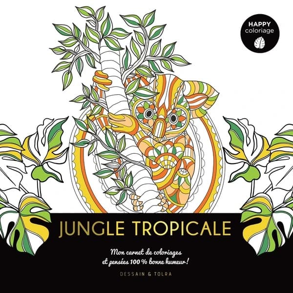 jungle tropicale : happy coloriage : [Album à colorier]