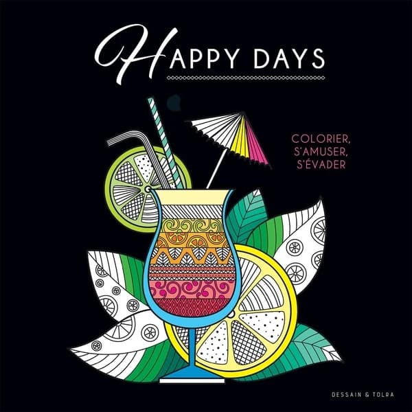Happy days : colorier, s'amuser, s'evader : Black coloriage : [Album à colorier]