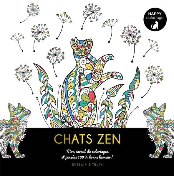 Chats zen : happy coloriage : mon carnet de coloriage et pensées 100% bonne humeur : [Album à colorier]