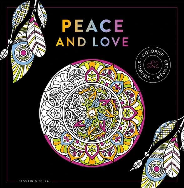 Peace and love : colorier, s'amuser, s'évader : [Album à colorier]