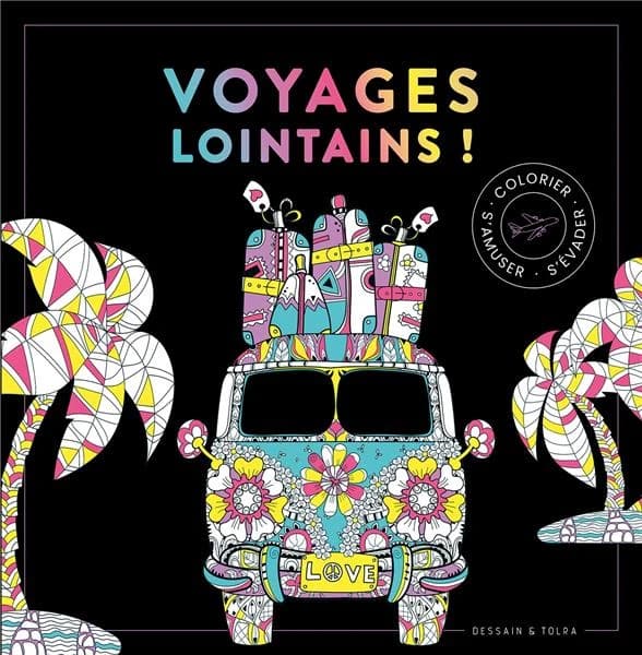 Voyages lointains ! : black coloriage : colorier, s'amuser, s'évader : [Album à colorier]