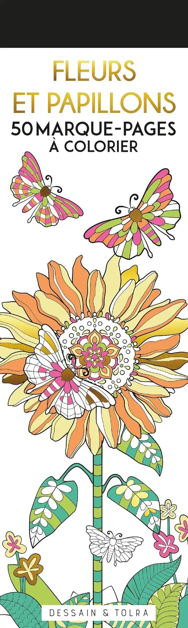 Fleurs et papillons : 50 marque-pages à colorier