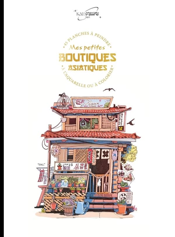 Mes petites boutiques asiatiques : 45 planches à peindre à l'aquarelle ou à colorier