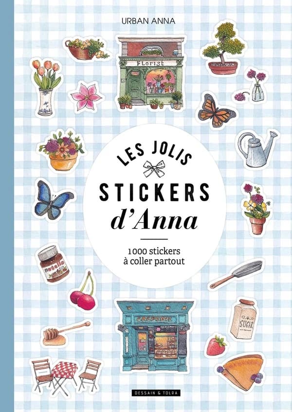 Les jolis stickers d'Anna : 1000 stickers à coller partout
