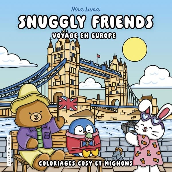 Snuggly Friends : Voyage en Europe ; Coloriages cosy et mignons