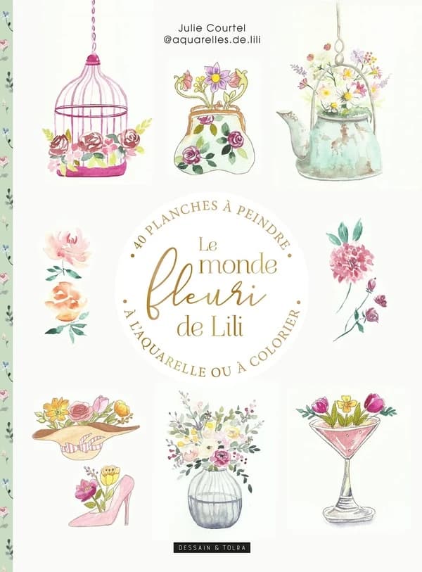 Le monde fleuri de Lili : 40 planches à peindre à l'aquarelle ou à colorier