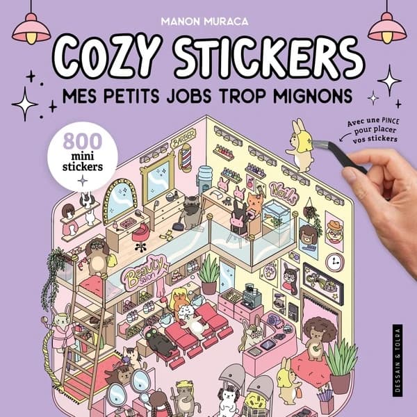 Mes petits jobs trop mignons : 5 scènes à créer avec 800 mini stickers. Avec une pince pour coller vos stickers