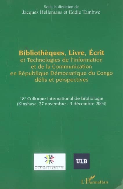 Bibliothèques, livre, écrit et technologies de l'information et de la communication en République démocratique du Congo : défis et perspectives