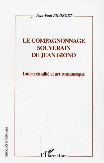 Le compagnonnage souverain de Jean Giono : intertextualité et art romanesque