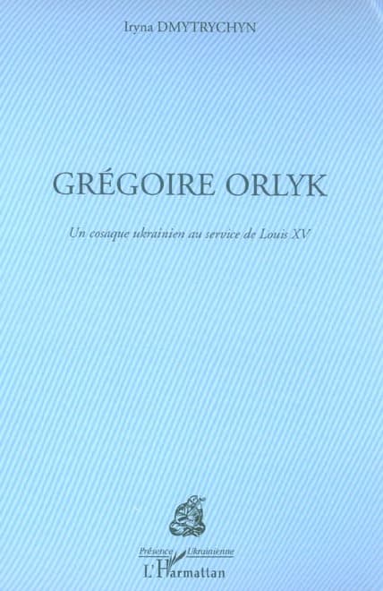 Grégoire Orlyk : un cosaque ukrainien au service de Louis XV