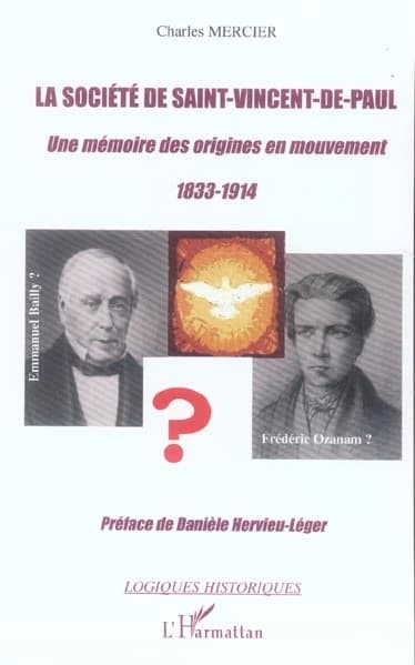 La Société de Saint-Vincent-de-Paul : une mémoire des origines en mouvement : 1833-1914
