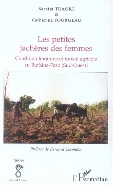 Les petites jachères des femmes : condition féminine et travail agricole au Burkina Faso, Sud-Ouest