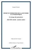 Sport et formation de la jeunesse à la Martinique : le temps des pionniers (fin XIXe siècle-années 1960)