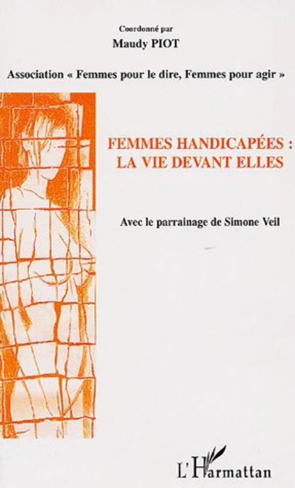 Femmes handicapées : la vie devant elles : actes du Forum du 16 novembre 2005, Mairie du 13e arrondissement
