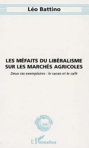 Les méfaits du libéralisme sur les marchés agricoles : deux cas exemplaires, le cacao et le café