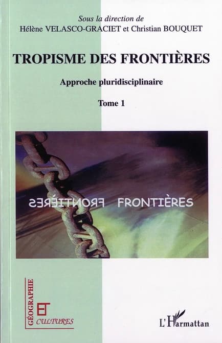 Tropisme des frontières : approche pluridisciplinaire. Tome 1
