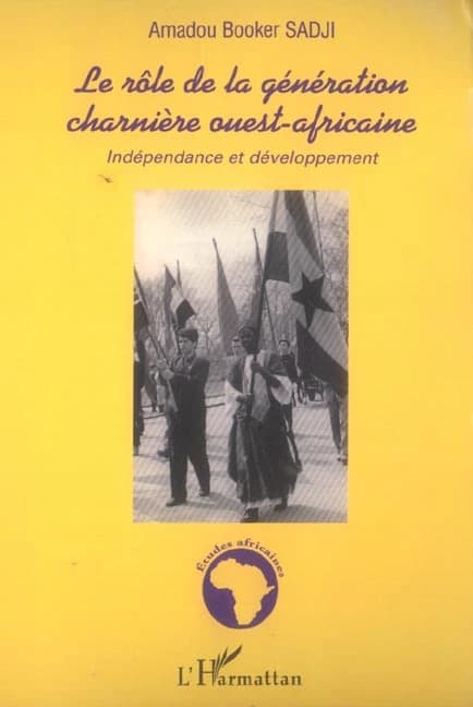 Le rôle de la génération charnière ouest-africaine : indépendance et développement
