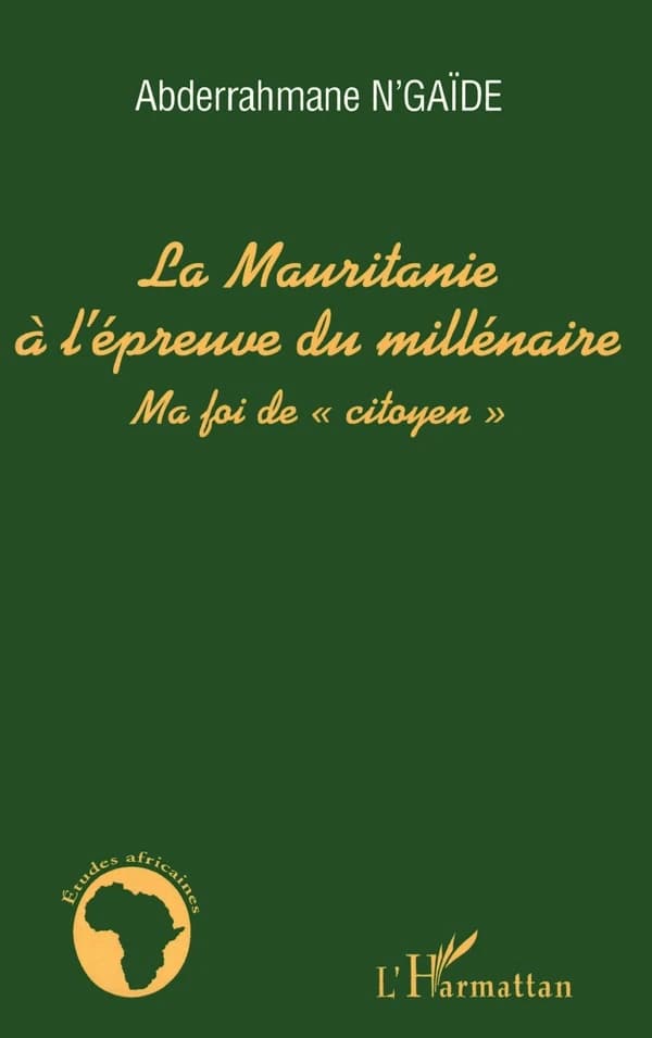 La Mauritanie à l'épreuve du millénaire : ma foi de citoyen