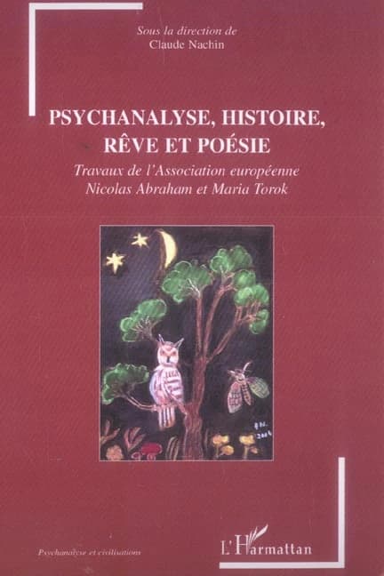Psychanalyse, histoire, rêve et poésie : travaux de l'Association européenne Nicolas Abraham et Maria Torok