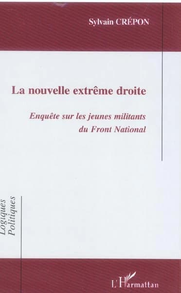 La nouvelle extrême droite : enquête sur les jeunes militants du Front national