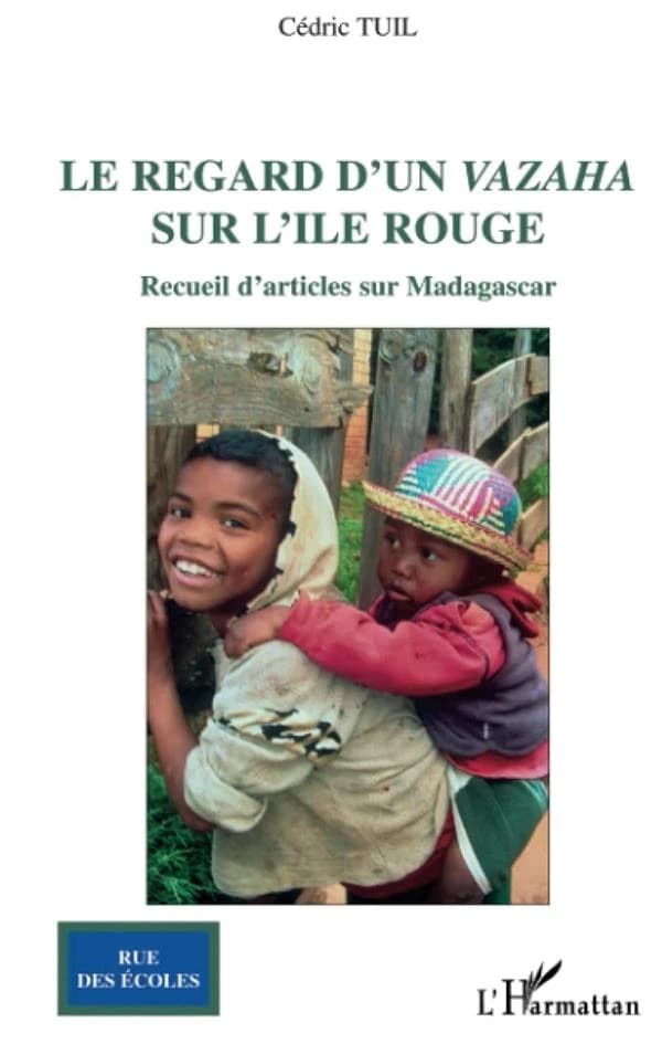 Recueil d'articles sur Madagascar : le regard d'un Vazaha sur l'Île Rouge
