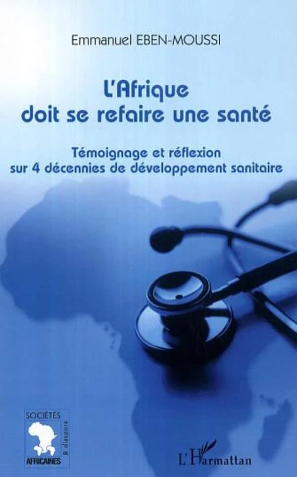 L'Afrique doit se refaire une santé : témoignage et réflexion sur 4 décennies de développement sanitaire