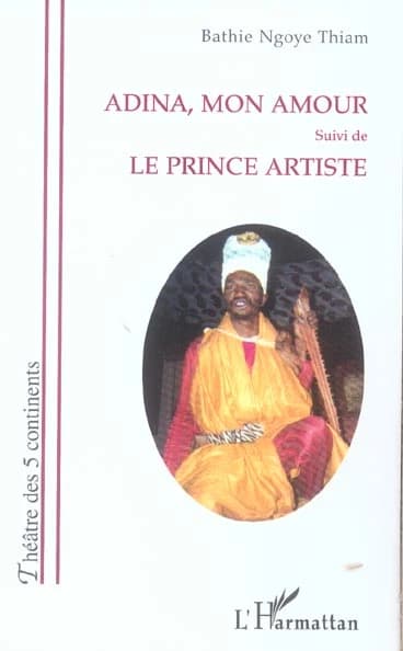 Adina, mon amour ; suivi de Le prince artiste