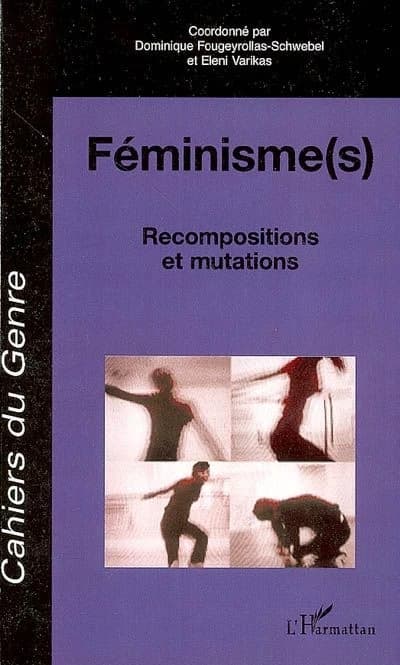 Féminisme(s) : recompositions et mutations