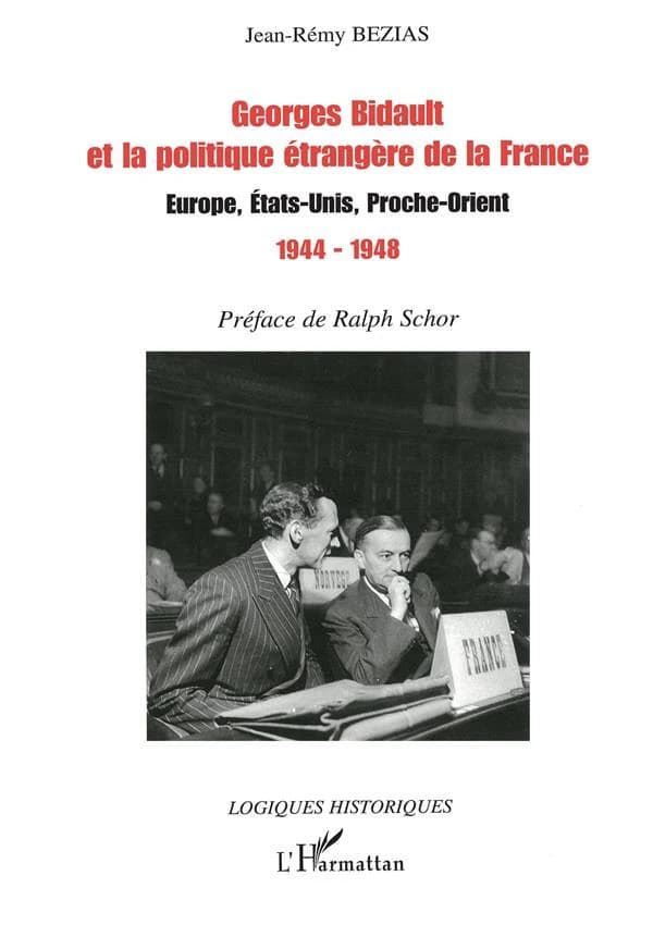 Georges Bidault et la politique étrangère de la France : Europe, États-Unis, Proche-Orient : 1944-1948
