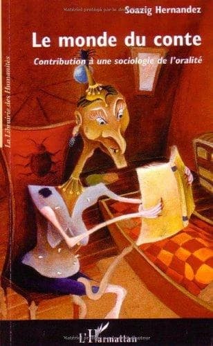 Le monde du conte : contribution à une sociologie de l'oralité