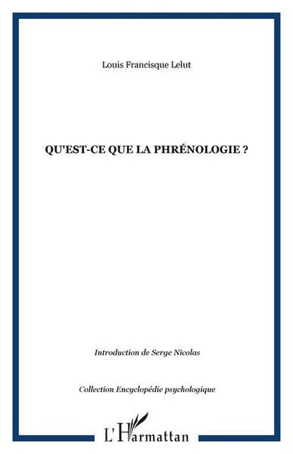 Qu'est-ce que la phrénologie ? ([Reproduction en fac-similé]) L. F. Lélut