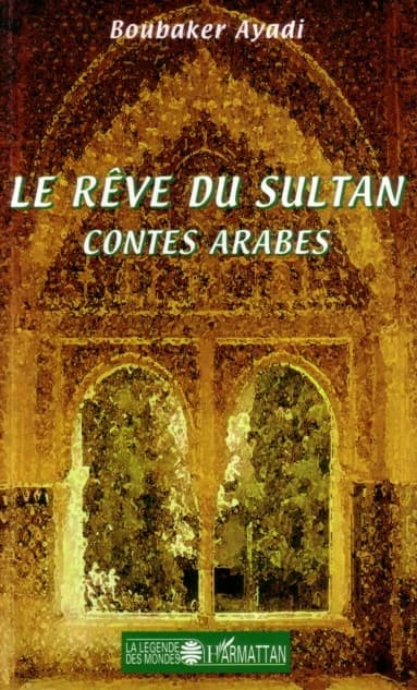 Le rêve du sultan : contes arabes