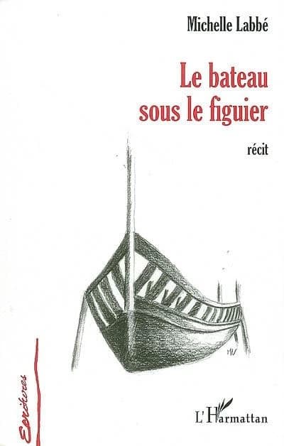 Le bateau sous le figuier : récit