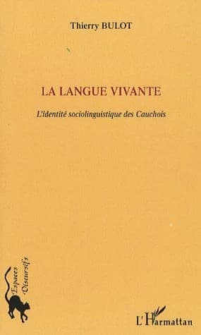 La langue vivante : l'identité sociolinguistique des Cauchois