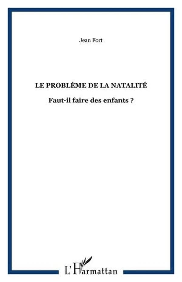 Le problème de la natalité : faut-il faire des enfants ?
