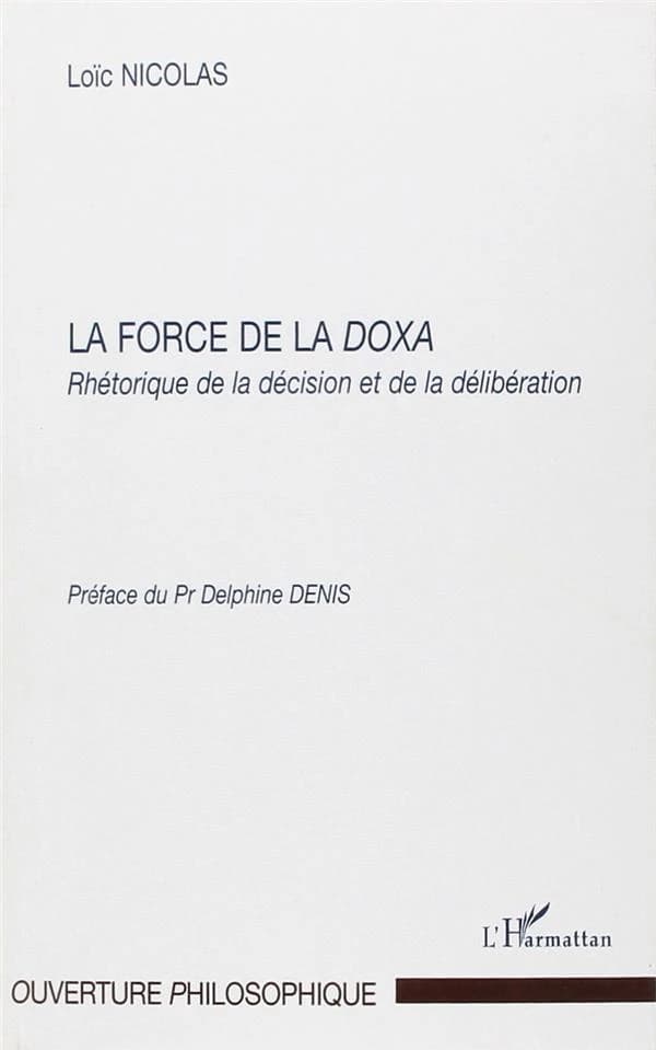 La force de la Doxa : Rhétorique de la décision et de la délibération