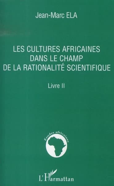 Les cultures africaines dans le champ de la rationalité scientifique