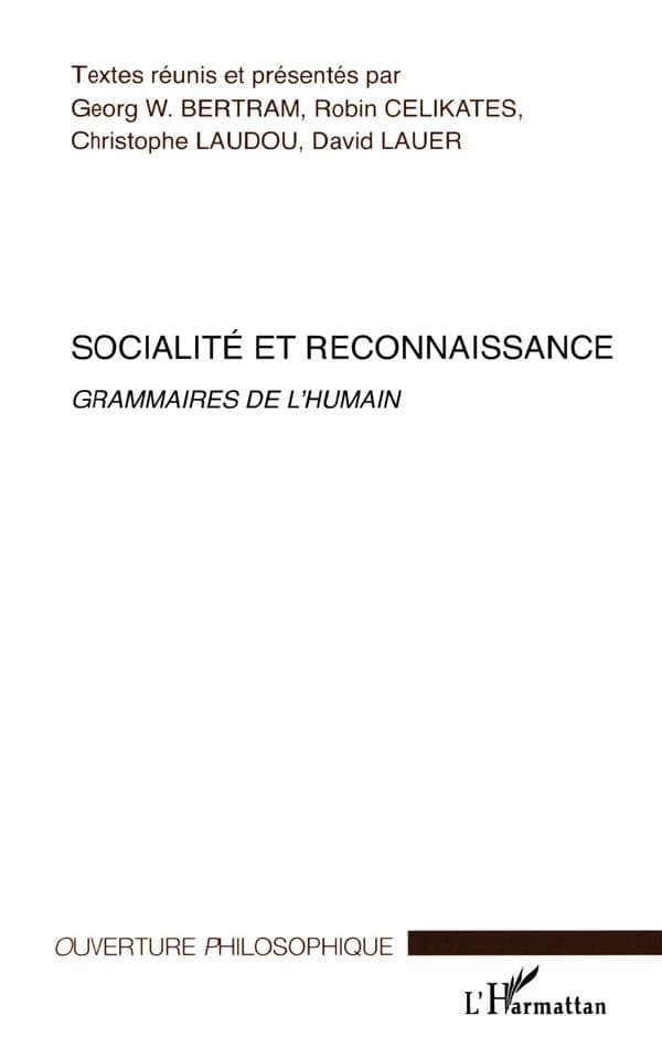 Socialité et reconnaissance : grammaires de l'humain