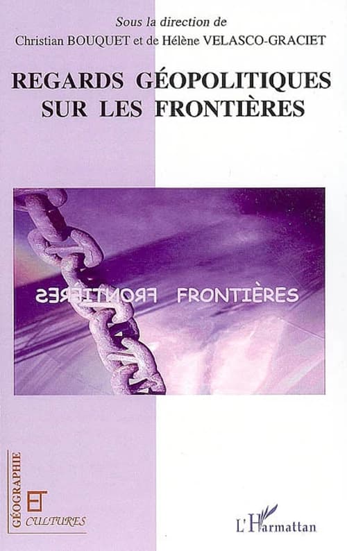 Regards géopolitiques sur les frontières. [Tome 2]