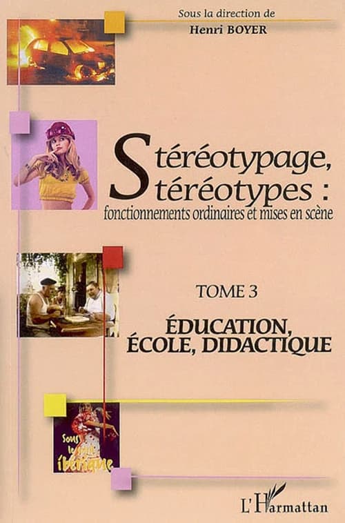 Stéréotypage, stéréotypes : fonctionnements ordinaires et mises en scène, actes du colloque international de Montpellier, 21, 22 et 23 juin 2006, Université Montpellier III