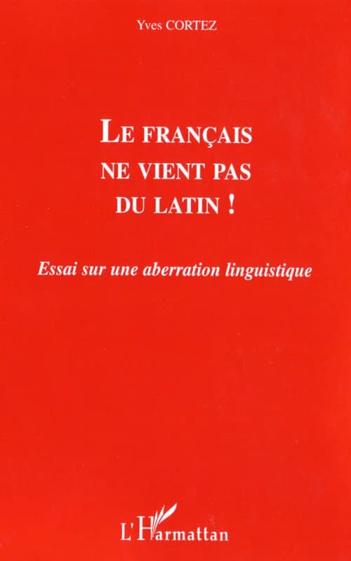 Le français ne vient pas du latin !