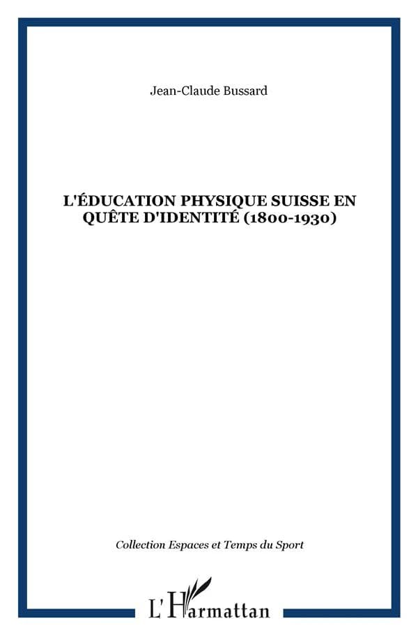 L'éducation physique suisse en quête d'identité, 1800-1930