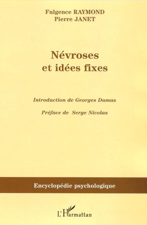 Névroses et idées fixes : 1898. Volume II ([Reproduction en fac-similé]) F. Raymond et Pierre Janet ; introduction de Georges Dumas