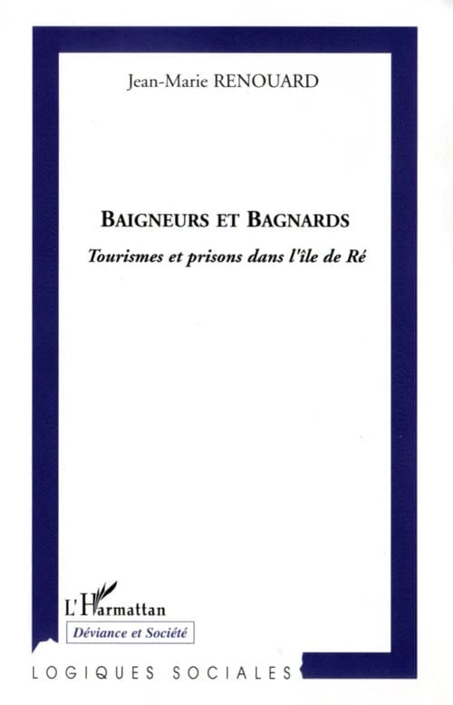 Baigneurs et bagnards : tourismes et prisons dans l'Île de Ré