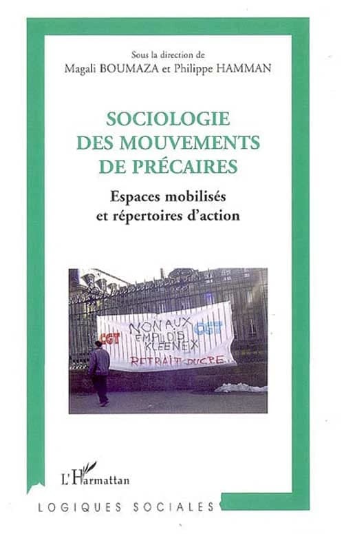 Sociologie des mouvements de précaires : espaces mobilisés et répertoires d'action