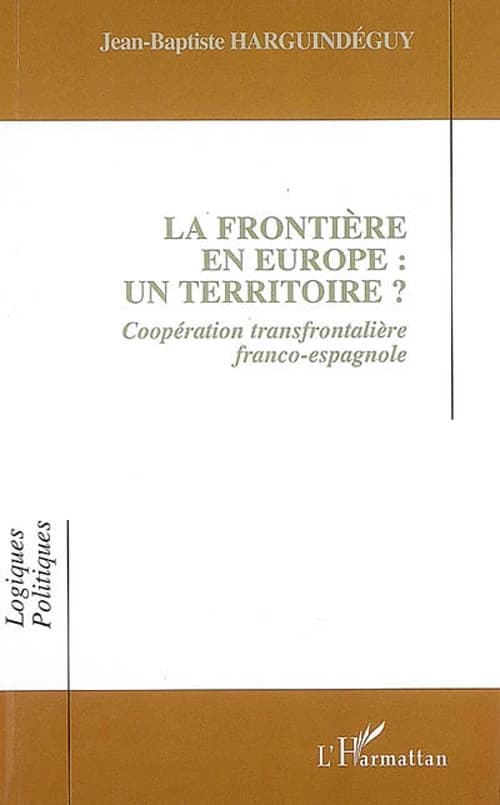 La frontière en Europe : un territoire ? : coopération transfrontalière franco-espagnole