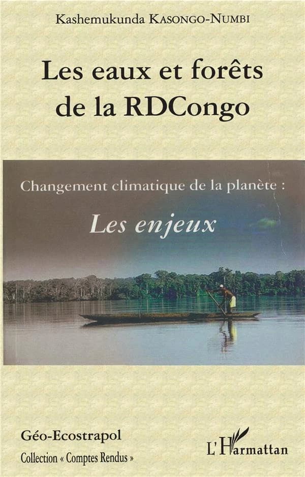 Les eaux et forêts de la RDCongo : les enjeux : changements climatiques de la planète