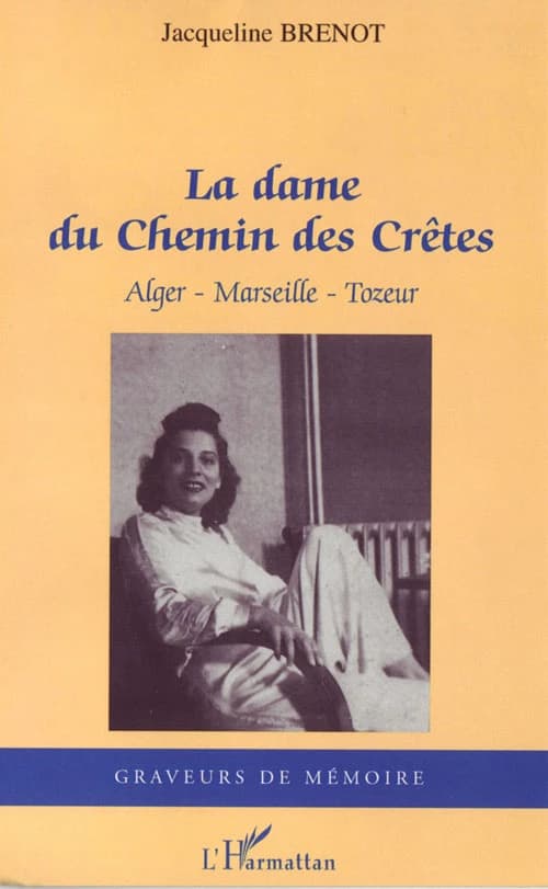 La dame du chemin des crêtes : Alger, Marseille, Tozeur